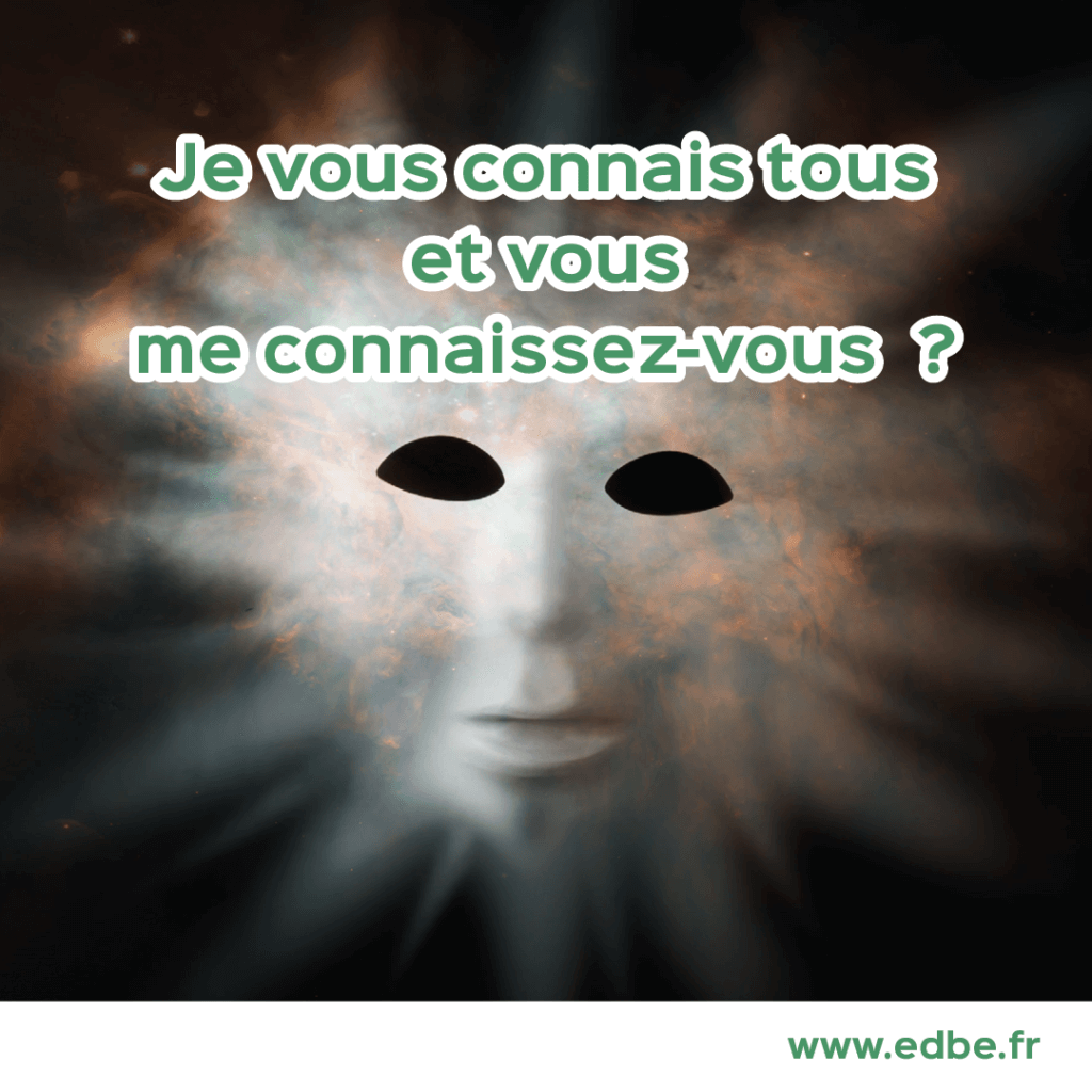 Je Vous Connais Tous Et Vous Me Connaissez-vous ? - EDBE